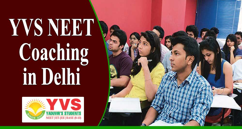 Best Coaching Institute For Neet In Delhi Yvs Institute