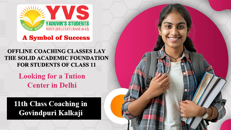 11th class coaching in govindpuri-kalkaji-delhi