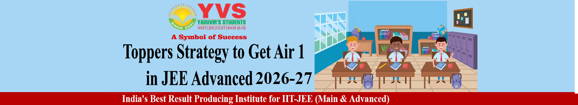 Toppers Strategy to Get Air 1 in JEE Advanced 2026-27 - YVS Institute