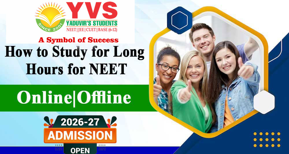 How to Study for Long Hours for NEET