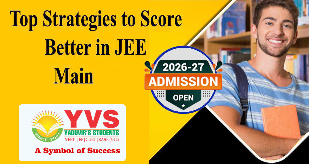 Top Strategies to Score Better in JEE Main 2027