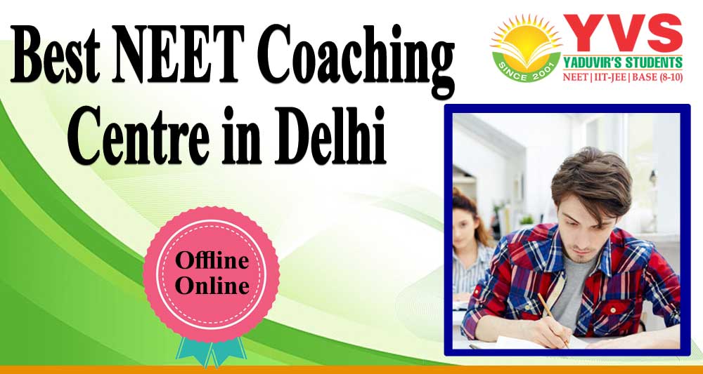 Best Coaching Institute for NEET in Delhi - YVS Institute