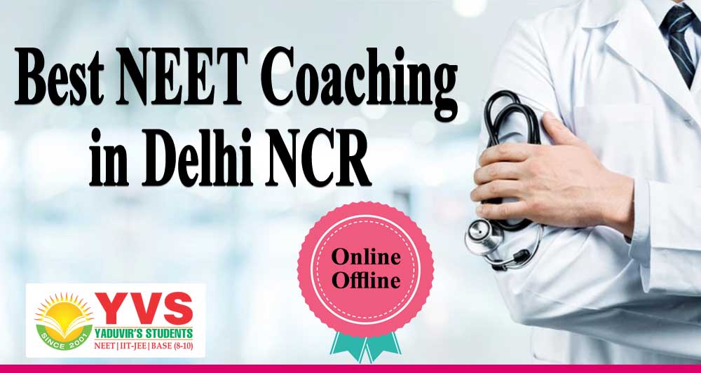 Best Coaching Institute For NEET In Delhi - YVS Institute