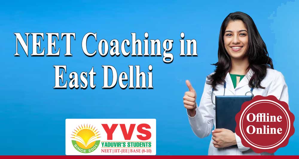 Best Coaching Institute for NEET in Delhi - YVS Institute