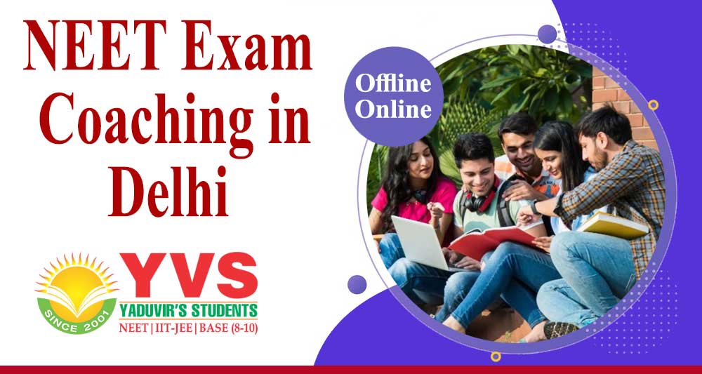 Best Coaching Institute for NEET in Delhi - YVS Institute