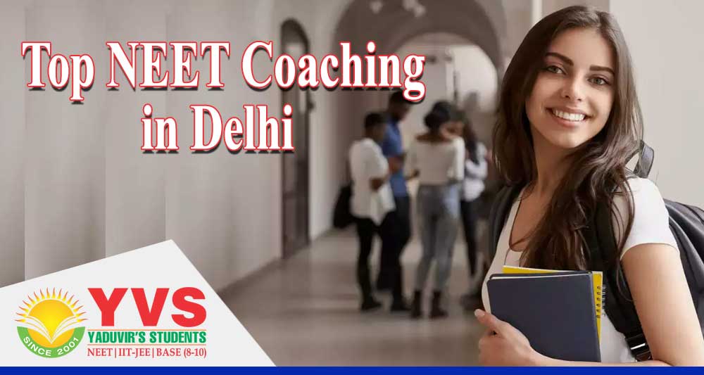 Best Coaching Institute for NEET in Delhi - YVS Institute